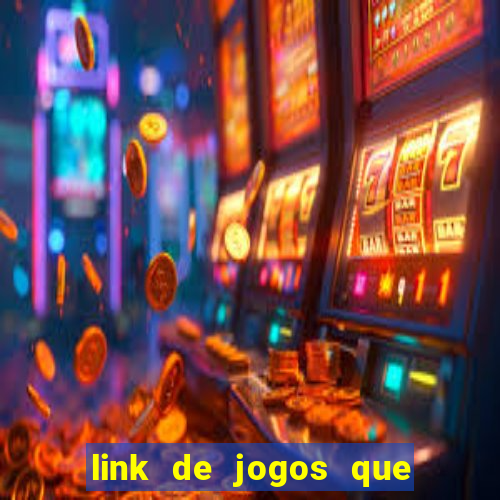 link de jogos que ganha dinheiro